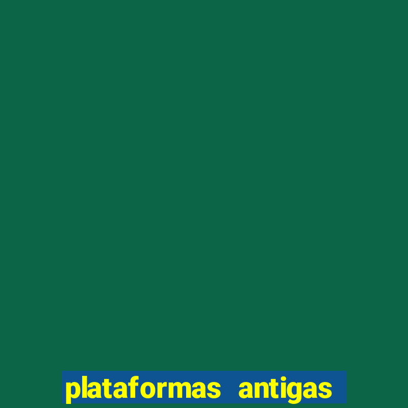 plataformas antigas de slots